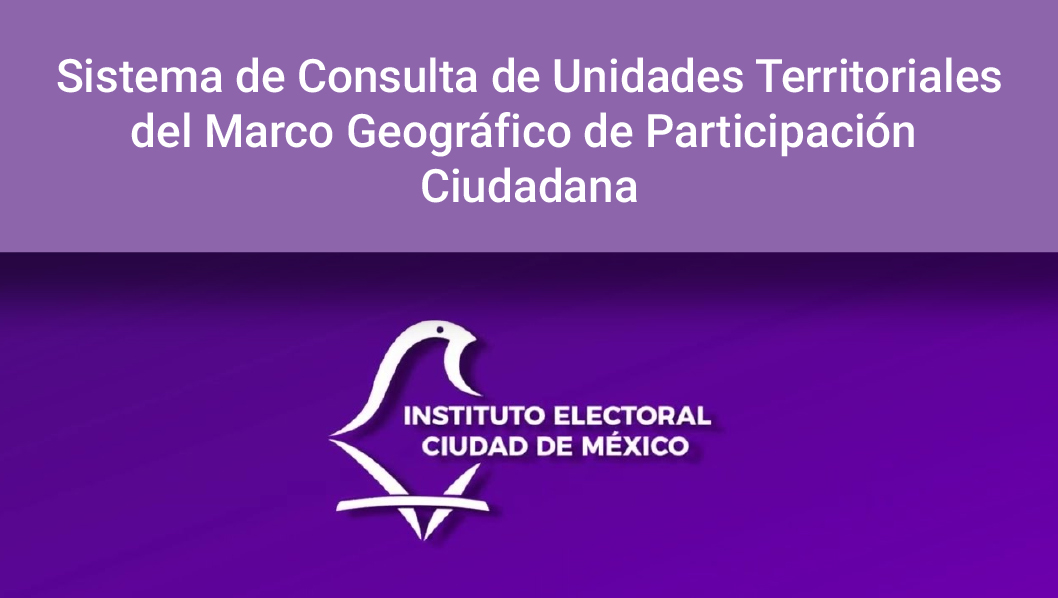 Sistema de Consulta de Unidades Territoriales del Marco Geográfico de Participación Ciudadana